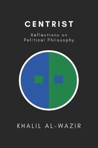 Centrist Reflections on Political Philosophy