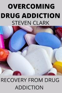 Overcoming Drug Addiction