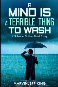 A Mind is a Terrible Thing to Wash (short story)