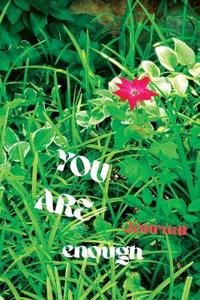 YOU ARE enough