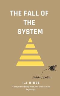 The Fall of the System