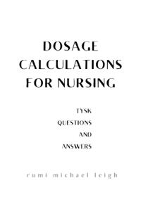 Dosage calculations for nursing