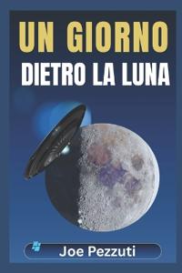 Un Giorno Dietro La Luna