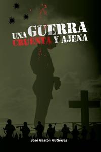 Una guerra cruenta y ajena