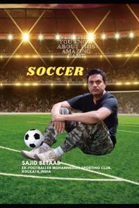 Soccer Everything You Know About This Amazing Game