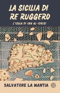 La Sicilia di re Ruggero