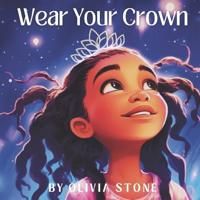 Wear Your Crown