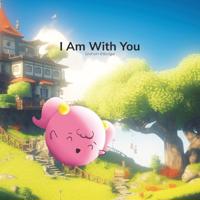 I Am With You