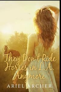 They Don't Ride Horses in L.A. Anymore