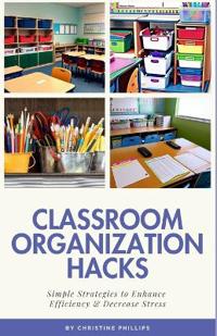 Classroom Organization Hacks