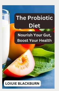 The Probiotic Diet