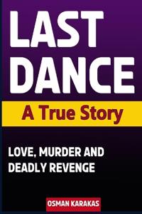 LAST DANCE - A True Story