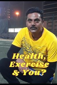 Health, Exercise & You?