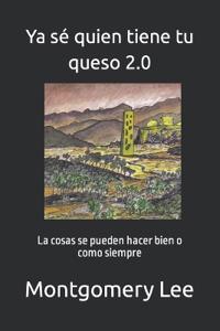 Ya sé quien tiene tu queso 2.0