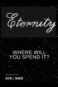 Eternity - Where Will You Spend It?