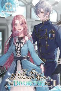 To Sir, Without Love: I'm Divorcing You II, Part 1 (Light Novel)