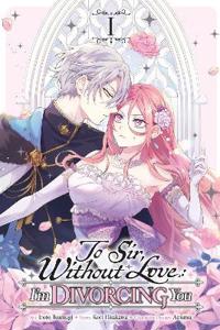 To Sir, Without Love: I'm Divorcing You, Vol. 1 (manga)