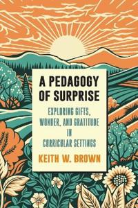 Bokomslag för "A Pedagogy of Surprise"