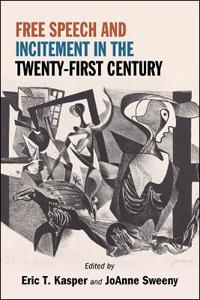 Free Speech and Incitement in the Twenty-First Century