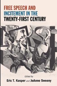Bokomslag för "Free Speech and Incitement in the Twenty-First Century"