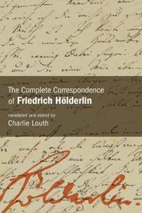 The Complete Correspondence of Friedrich Hölderlin