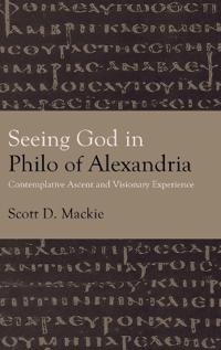Seeing God in Philo of Alexandria
