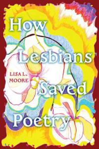 Bokomslag för "How Lesbians Saved Poetry"