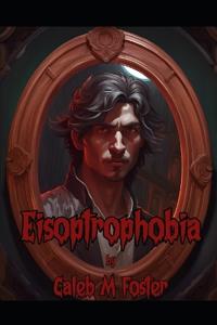 Eisoptrophobia