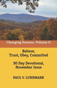 Believe, Trust, Obey, Committed 30 Day Devotional, November Issue