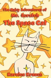 The Hairy Adventures of Mr. Scratch the Space Cat