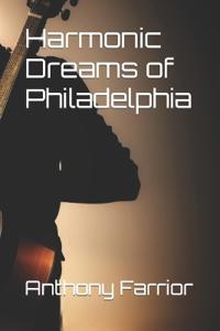 Harmonic Dreams of Philadelphia
