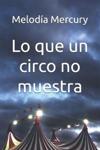Lo que un circo no muestra