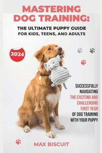 NEW 2024 - Mastering Dog Training