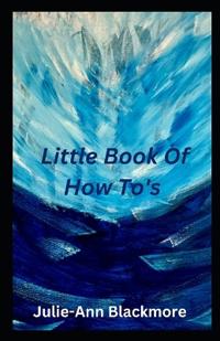 Little Book Of How To's