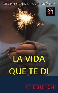 (4a Ed.) LA VIDA QUE TE DI