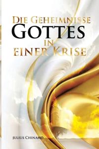 Die Geheimnisse Gottes in einer Krise.