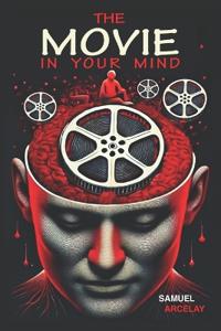 The Movie in Your Mind