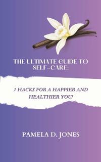 The Ultimate Guide to Self-Care
