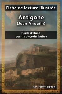 Fiche de lecture illustrée - Antigone (Jean Anouilh)