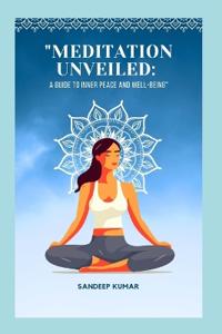 "Meditation Unveiled"