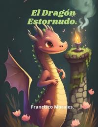 El Dragón Estornudo.