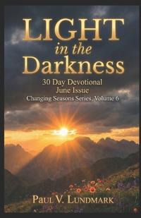 LIGHT in the Darkness 30 Day Devotional June Issue