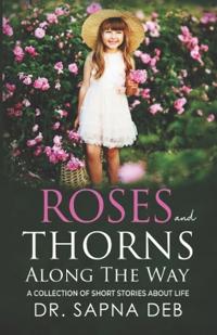 Roses and Thorns Along The Way