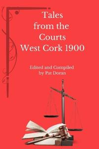 Tales From The Courts West Cork 1900