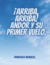 Arriba, arriba! Andor y su primer vuelo.