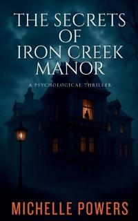 The Secrets Of Iron Creek Manor