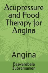 Acupressure and Food Therapy for Angina