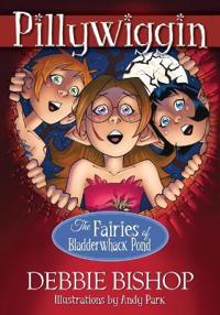 PILLYWIGGIN - The Fairies of Bladderwhack Pond