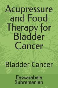 Acupressure and Food Therapy for Bladder Cancer