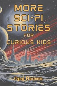 More Sci-Fi Stories for Curious Kids
